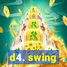 d4. swing